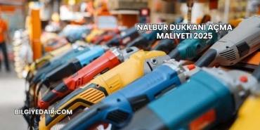 Nalbur Dükkanı Açma Maliyeti 2025