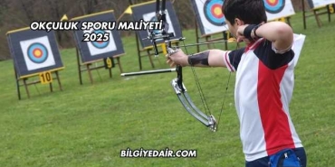 Okçuluk Sporu Maliyeti 2025