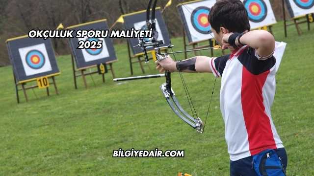Okçuluk Sporu Maliyeti 2025