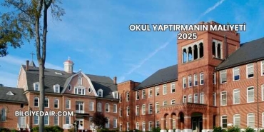 Okul Yaptırmanın Maliyeti 2025