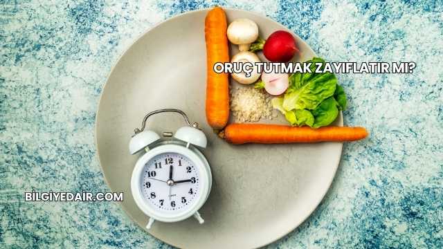 Oruç Tutmak Zayıflatır mı?