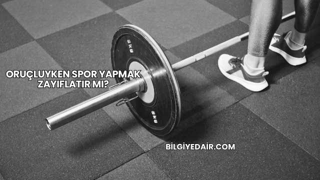 Oruçluyken Spor Yapmak Zayıflatır mı?