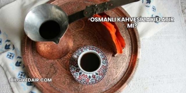 Osmanlı Kahvesi Zayıflatır mı?