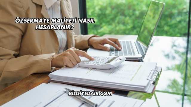 Özsermaye Maliyeti Nasıl Hesaplanır?