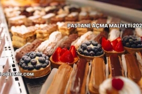 Pastane Açma Maliyeti 2025