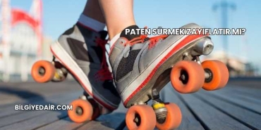 Paten Sürmek Zayıflatır mı?