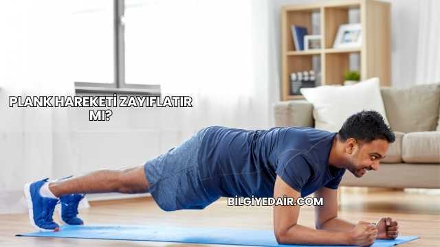 Plank Hareketi Zayıflatır mı?