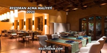 Restoran Açma Maliyeti 2025