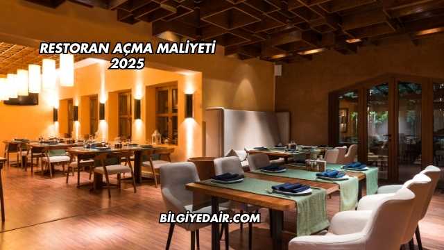 Restoran Açma Maliyeti 2025