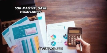 SGK Maliyeti Nasıl Hesaplanır?