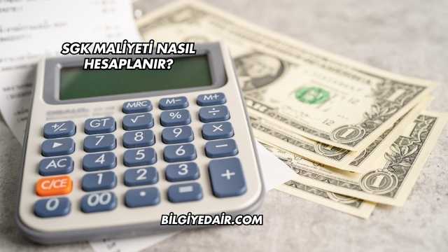 SGK Maliyeti Nasıl Hesaplanır?