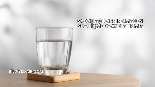 Sabah Aç Karnına Maden Suyu İçmek Zayıflatır mı?