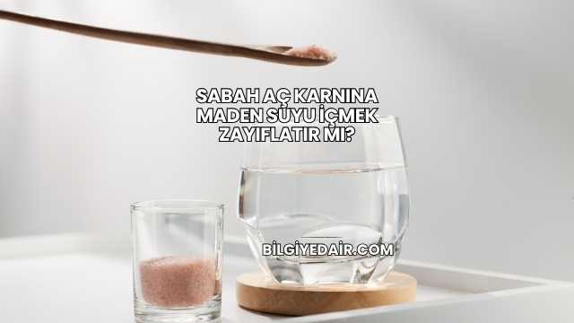 Sabah Aç Karnına Maden Suyu İçmek Zayıflatır mı?