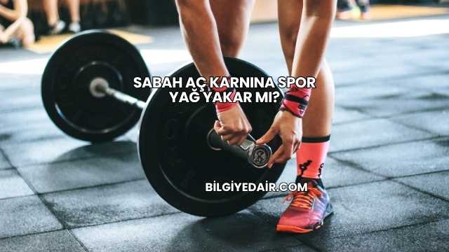 Sabah Aç Karnına Spor Yağ Yakar mı?