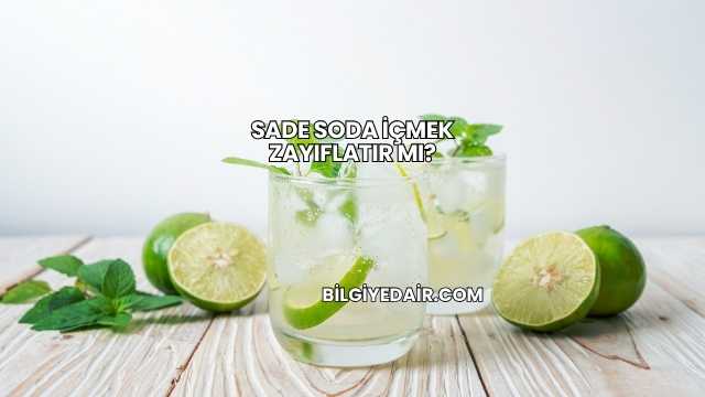 Sade Soda İçmek Zayıflatır mı?