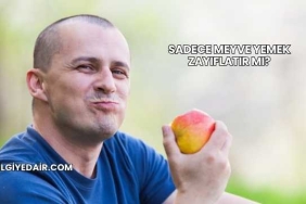Sadece Meyve Yemek Zayıflatır mı?