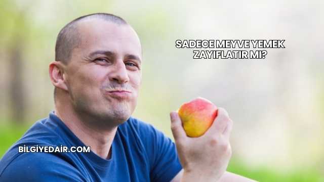 Sadece Meyve Yemek Zayıflatır mı?