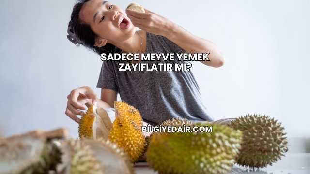 Sadece Meyve Yemek Zayıflatır mı?