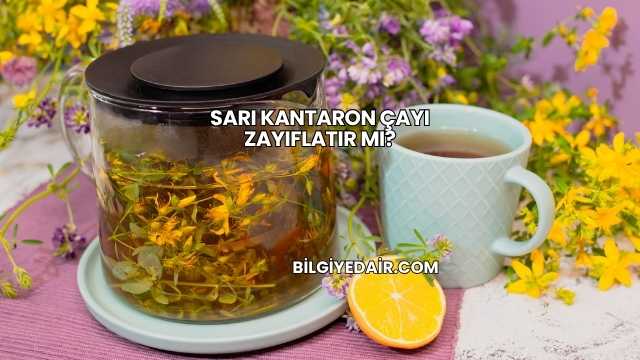 Sarı Kantaron Çayı Zayıflatır mı?