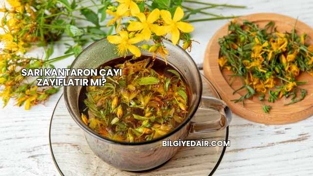 Sarı Kantaron Çayı Zayıflatır mı?