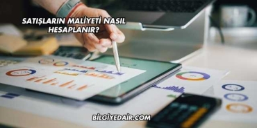 Satışların Maliyeti Nasıl Hesaplanır?