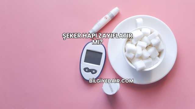 Şeker Hapı Zayıflatır mı?