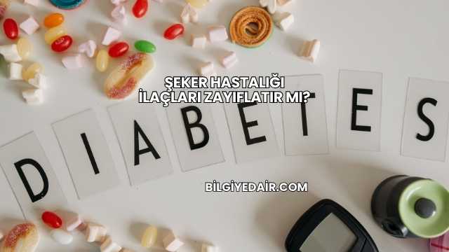 Şeker Hastalığı İlaçları Zayıflatır mı?