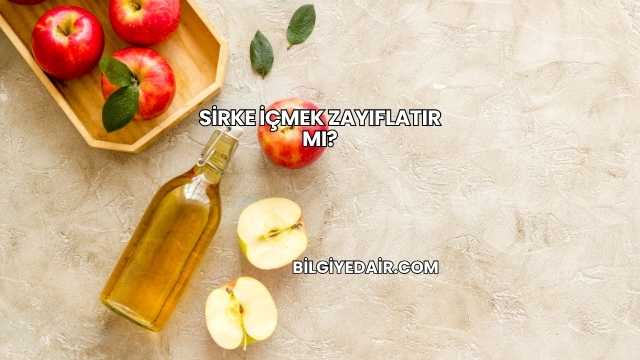 Sirke İçmek Zayıflatır mı?
