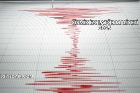 Sismik İzolatör Maliyeti 2025