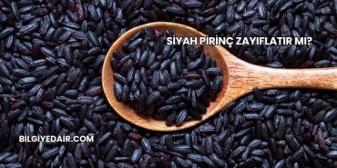 Siyah Pirinç Zayıflatır mı?