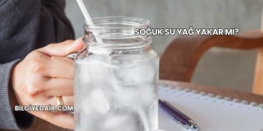 Soğuk Su Yağ Yakar mı?
