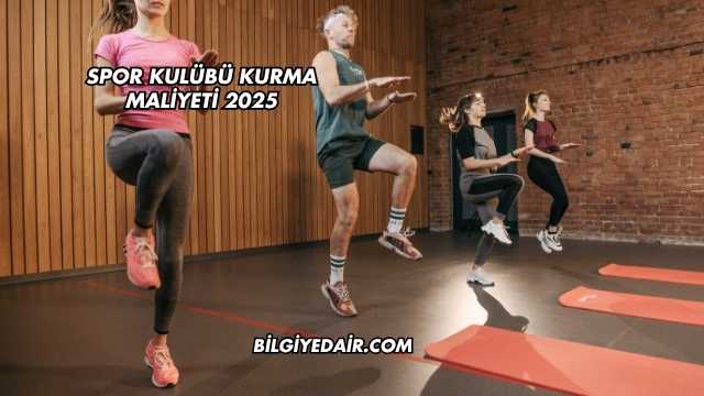 Spor Kulübü Kurma Maliyeti 2025