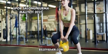 Spor Salonu Kurma Maliyeti 2025