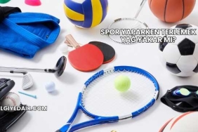 Spor Yaparken Terlemek Yağ Yakar mı?