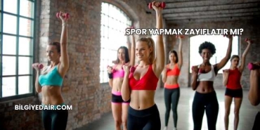 Spor Yapmak Zayıflatır mı?