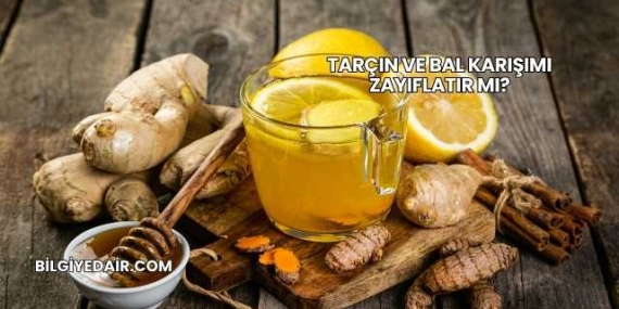Tarçın ve Bal Karışımı Zayıflatır mı?