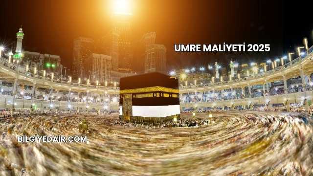 Umre Maliyeti 2025