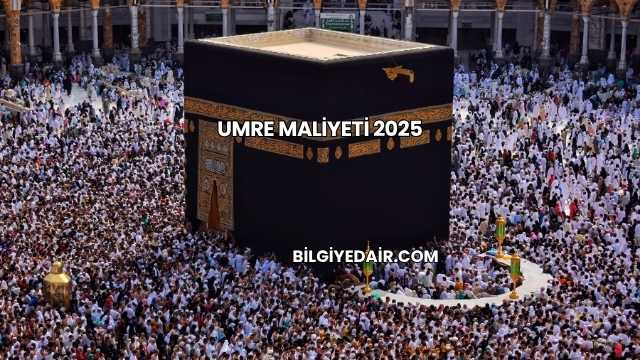 Umre Maliyeti 2025