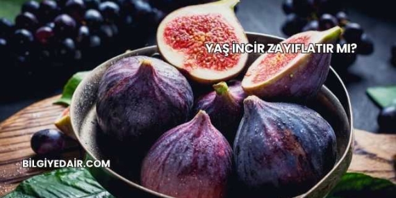 Yaş İncir Zayıflatır mı?