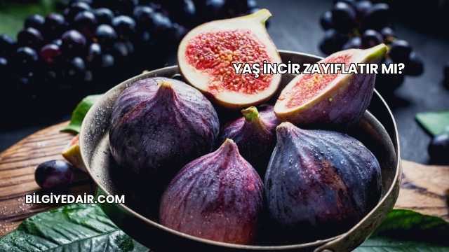 Yaş İncir Zayıflatır mı?