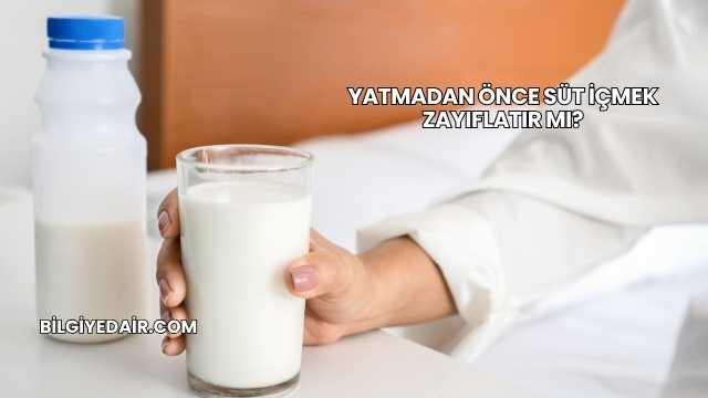 Yatmadan Önce Süt İçmek Zayıflatır mı?