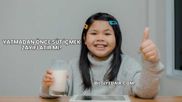 Yatmadan Önce Süt İçmek Zayıflatır mı?