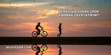 Yemekten Sonra Spor Yapmak Zayıflatır mı?