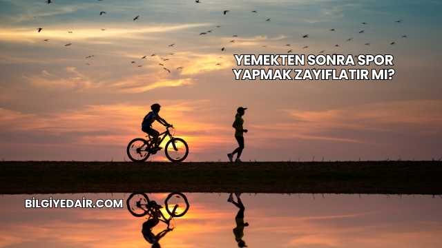 Yemekten Sonra Spor Yapmak Zayıflatır mı?