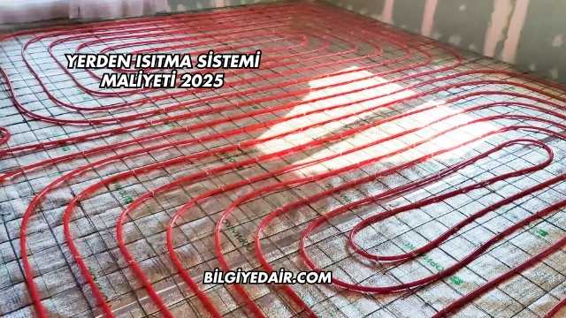 Yerden Isıtma Sistemi Maliyeti 2025