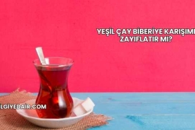 Yeşil Çay Biberiye Karışımı Zayıflatır mı?