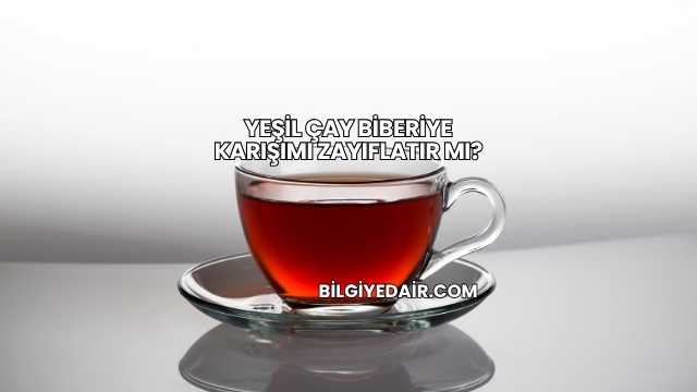 Yeşil Çay Biberiye Karışımı Zayıflatır mı?