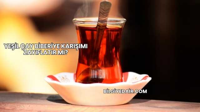 Yeşil Çay Biberiye Karışımı Zayıflatır mı?