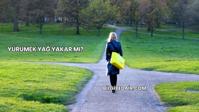 Yürümek Yağ Yakar mı?