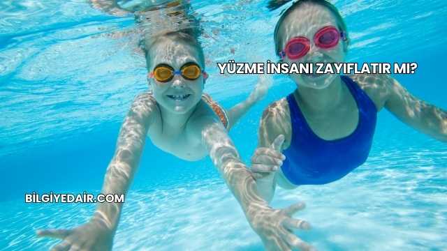 Yüzme İnsanı Zayıflatır mı?